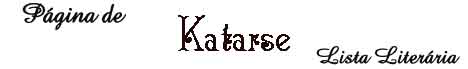 Pgina de KATARSE: Lista Literria