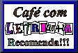 Site Cafeinado do Caf com Letrinha!Prmio ganho em 09/12/1999